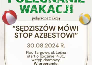 Pożegnanie wakacji połączone z akcją"Sędziszów mówi STOP azbestowi"