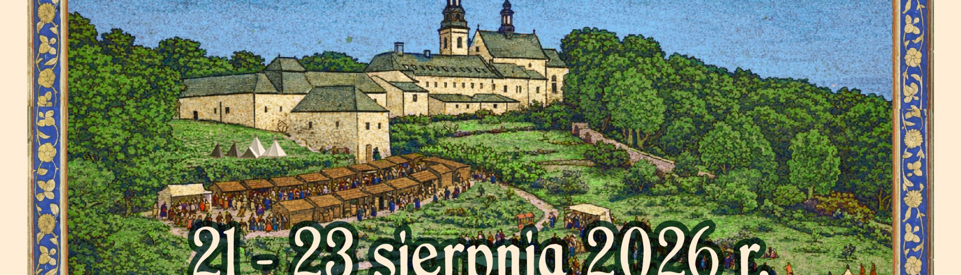 Jagiellonowie - Polska i Świat. II Jarmark Klasztorny już w sierpniu na Karczówce!