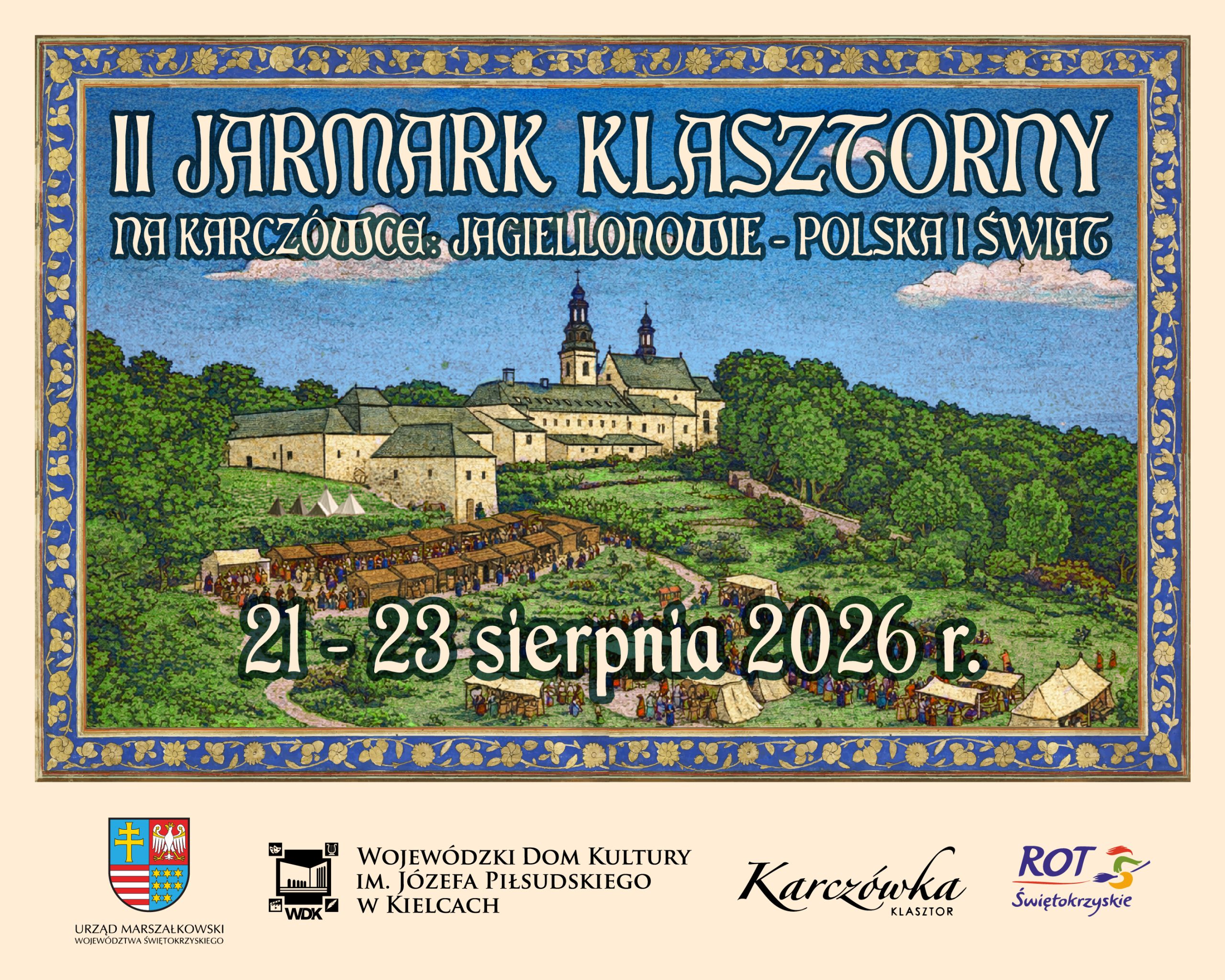 Jagiellonowie – Polska i Świat. II Jarmark Klasztorny już w sierpniu na Karczówce!